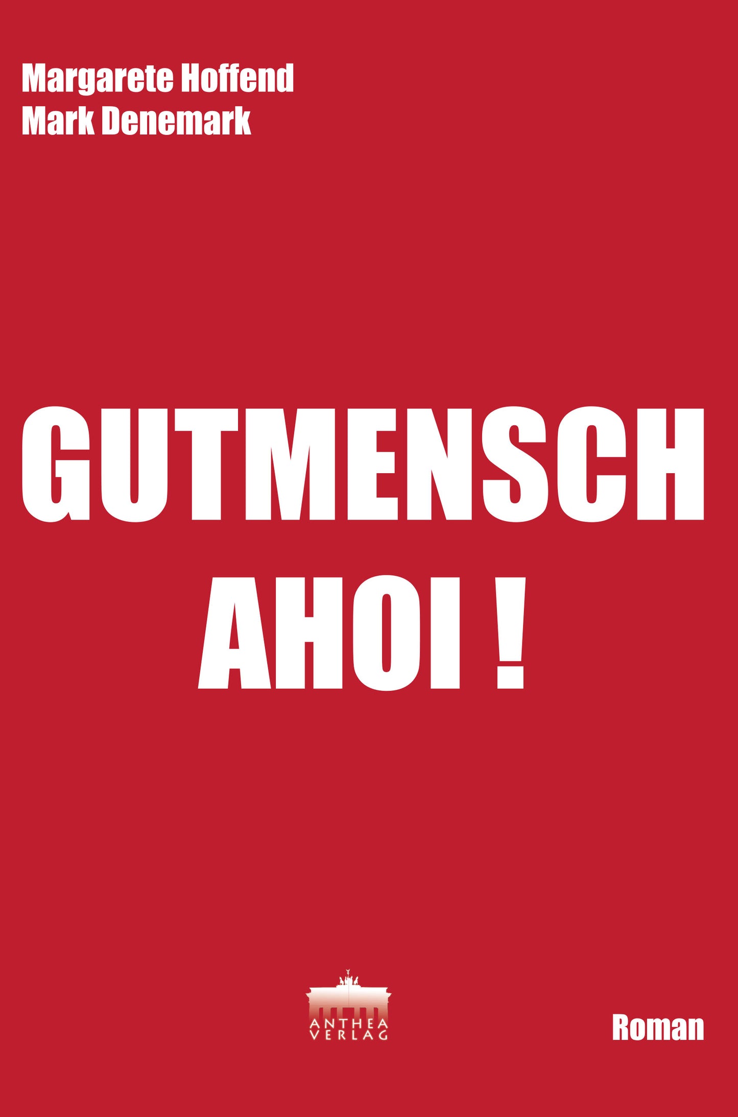 Margarete Hoffend und Mark Denemark: Gutmensch ahoi!