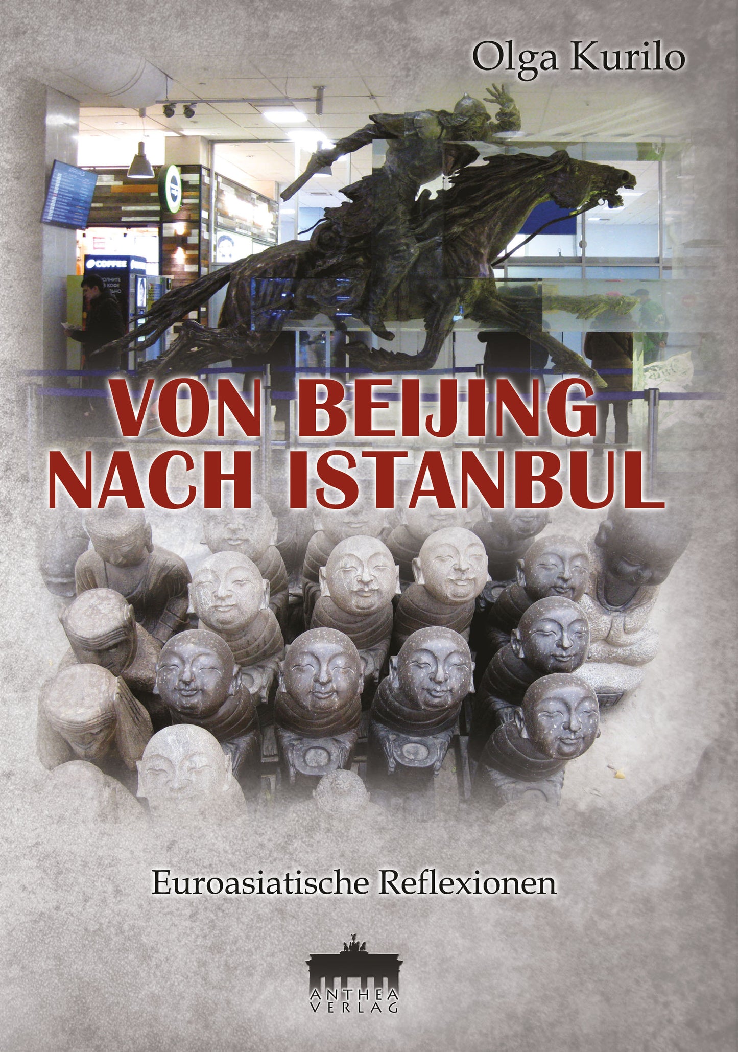Olga Kurilo: Von Beijing nach Istanbul
