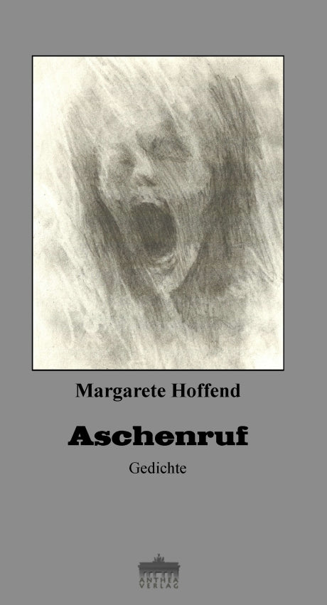 Margarete Hoffend: Aschenruf