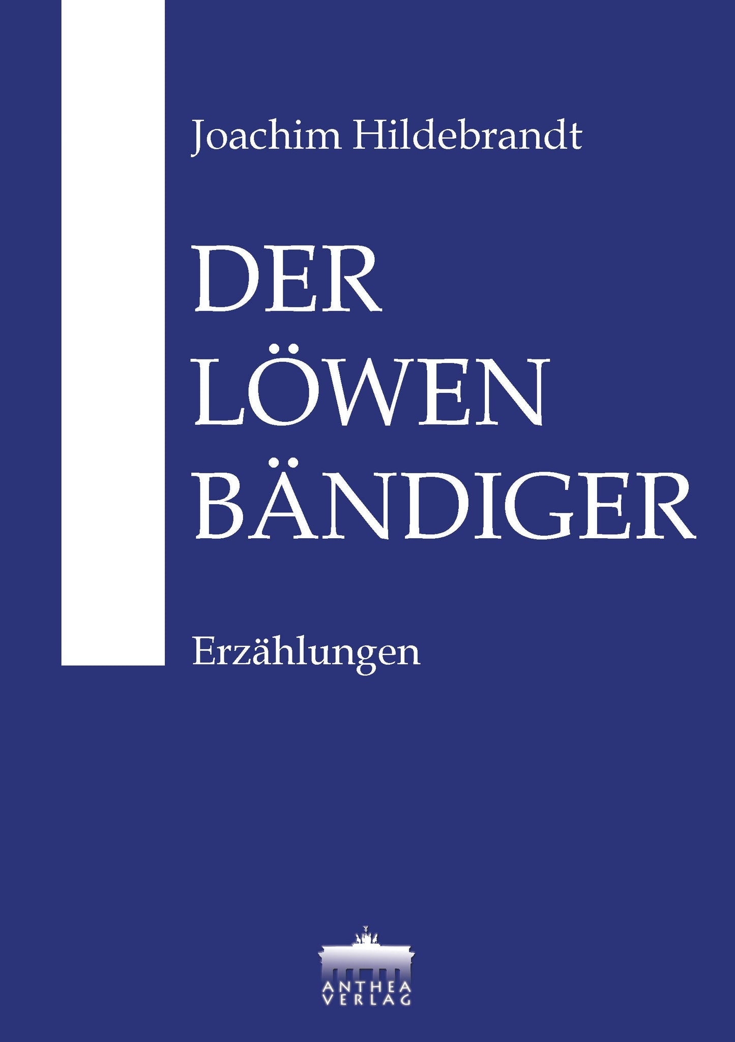Joachim Hildebrandt: Der Löwenbändiger