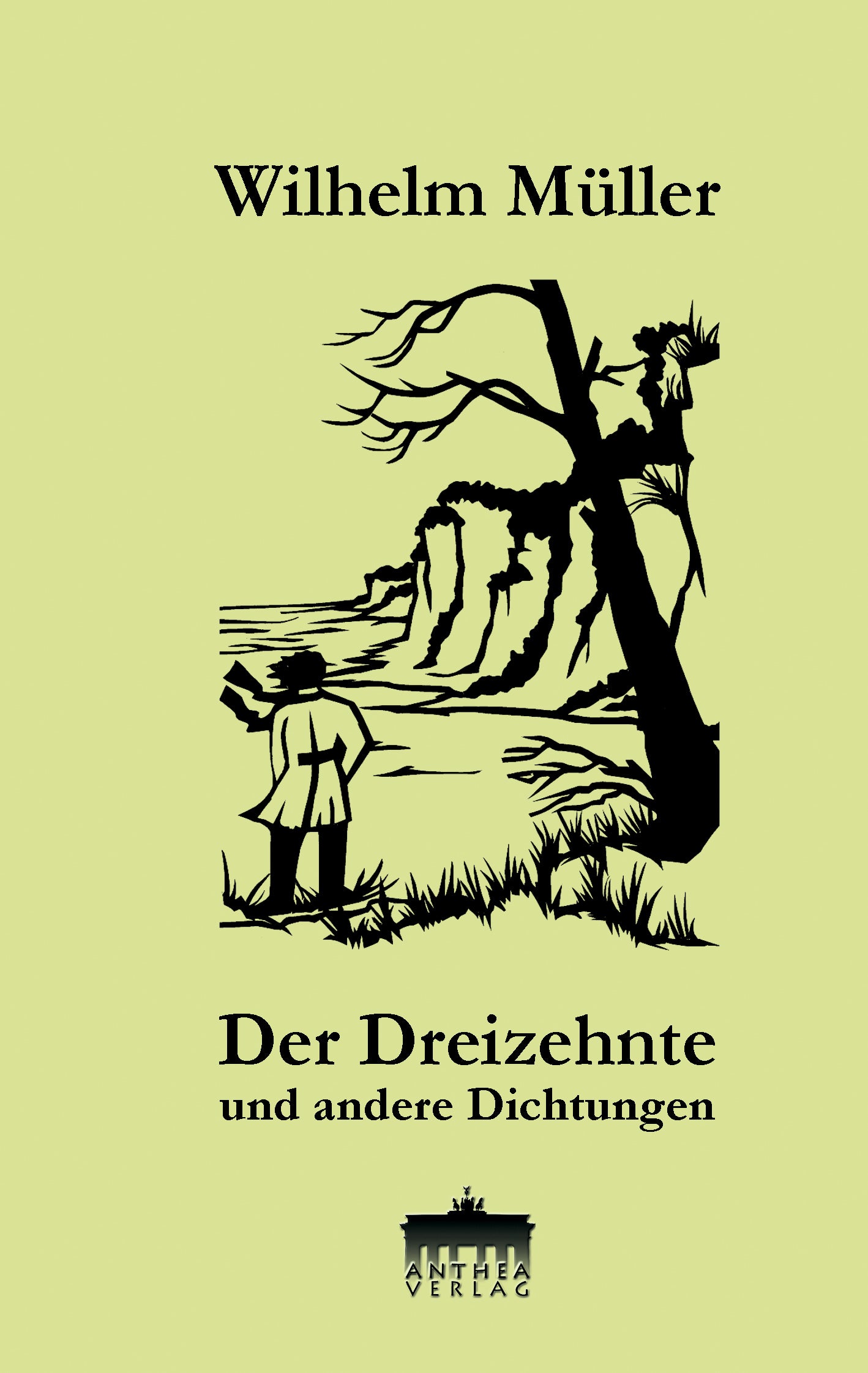 Wilhelm Müller: Der Dreizehnte und andere Dichtungen