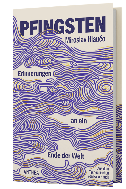 Buchcover von „Pfingsten – Erinnerungen an ein Ende der Welt“ von Miroslav Hlaučo: cremefarbener Hintergrund mit dichten, geschwungenen Linien in Lila und Gold, die wie Wind- oder Wellenbewegungen über die gesamte Fläche ziehen; oben groß der Titel „PFINGSTEN“, dazu der Autorname, unten Verlagsname ANTHEA und der Hinweis „Aus dem Tschechischen von Raija Hauck“.