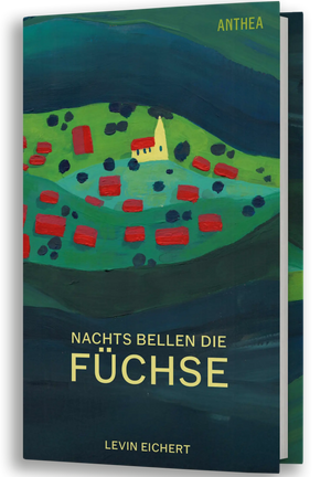 Levin Eichert: Nachts bellen die Füchse