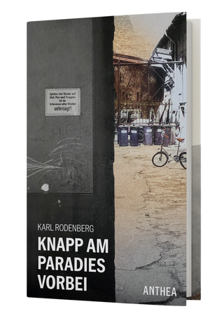 Karl Rodenberg: Knapp am Paradies vorbei