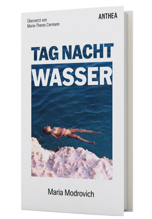 Mária Modrovich: Tag, Nacht, Wasser