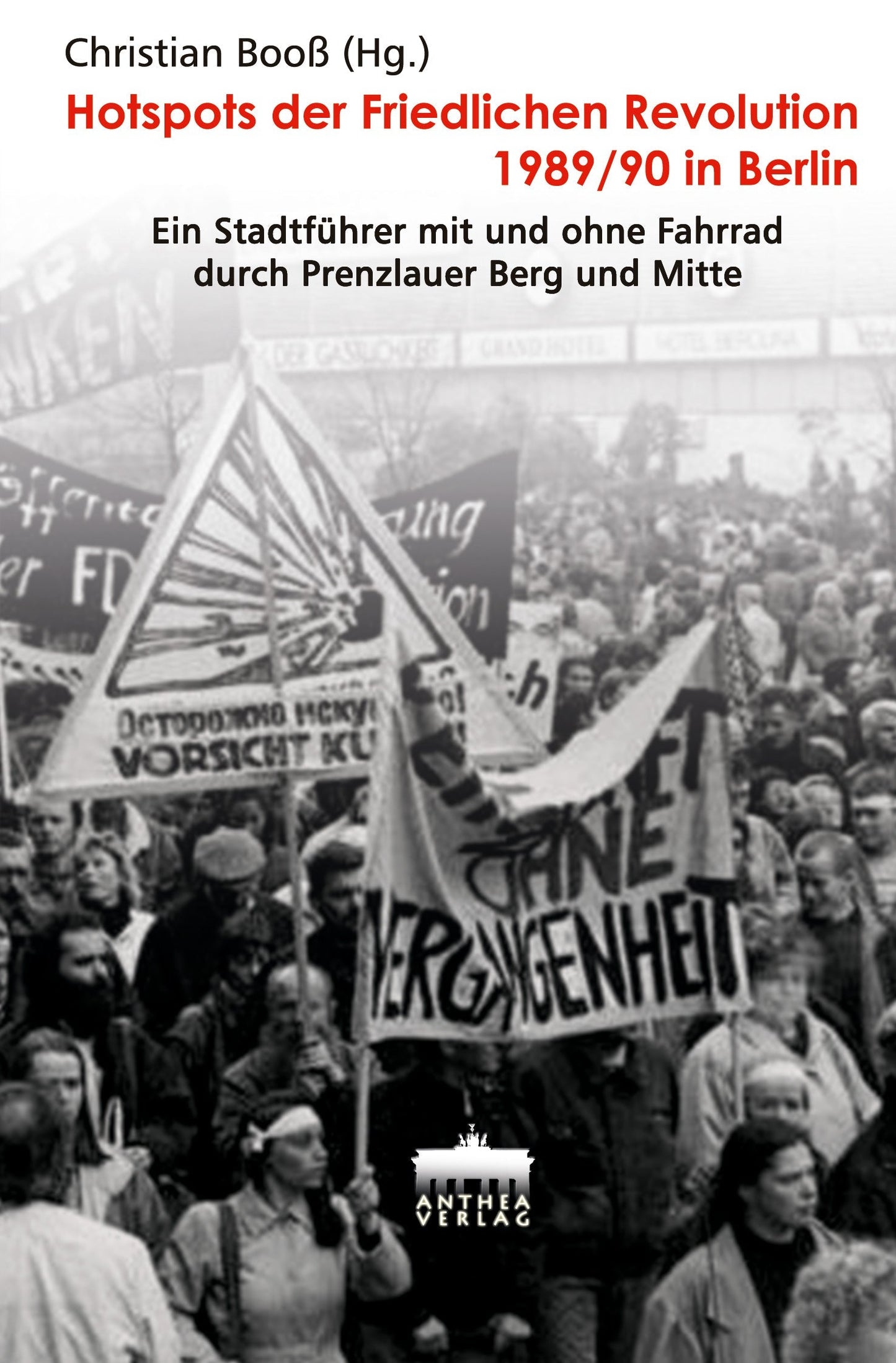 Christian Booß  (Hg.): Hotspots der Friedlichen Revolution 1989/90 in Berlin