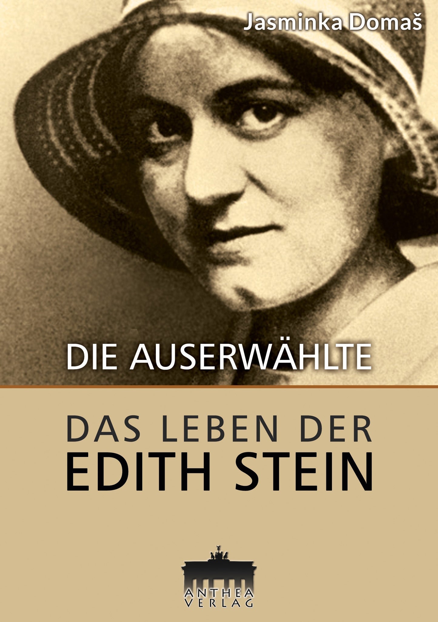 Jasminka Domaš: Die Auserwählte - Das Leben der Edith Stein