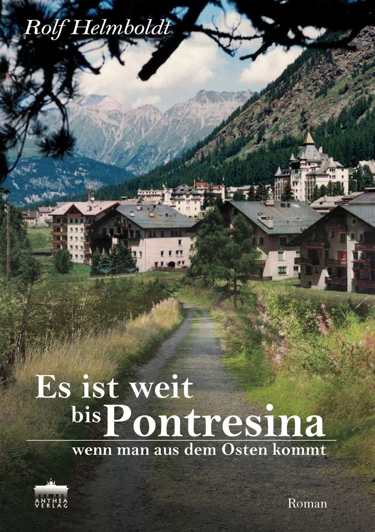 Rolf Helmboldt: Es ist weit bis Pontresina