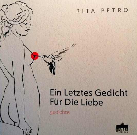 Rita Petro: Ein letztes Gedicht für die Liebe