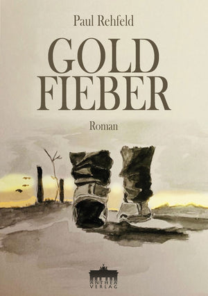 Paul Rehfeld: Goldfieber