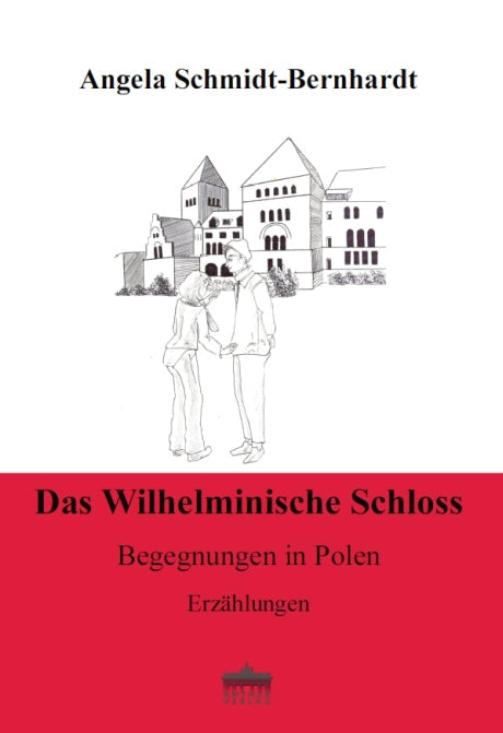 Angela Schmidt-Bernhardt : Das Wilhelminische Schloß