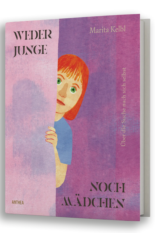 Illustration eines androgynen Kindes mit roten Haaren, das hinter einer rosafarbenen Wand hervorschaut; Titel „Weder Junge noch Mädchen“, Untertitel „Über die Suche nach sich selbst“, Autorin Marita Kelbl, Verlag Anthea, in pastelligen Rosa- und Lilatönen gestaltet.