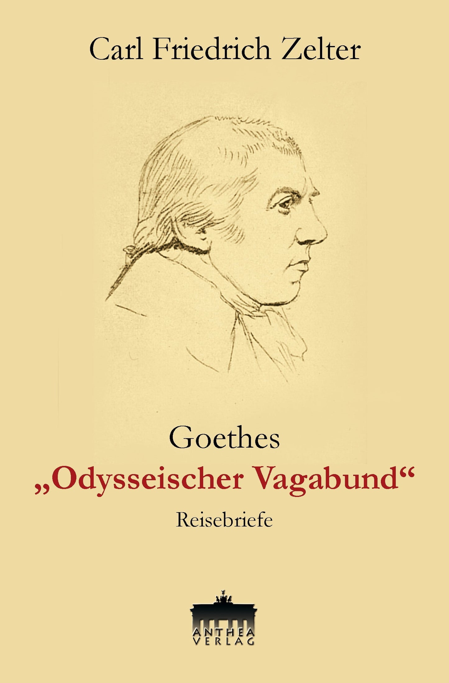 Carl Friedrich Zelter: Goethes Odysseischer Vagabund